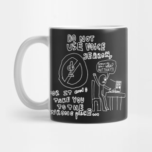 DO NOT use voice search - Mug